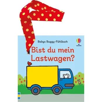 První čtění Babys Buggy-Fühlbuch: Bist du mein Lastwagen?
