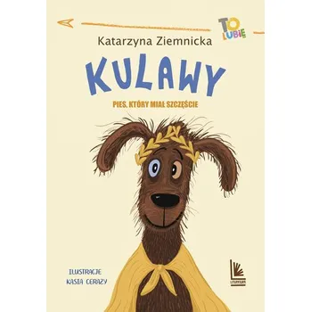 Pohádka Kulawy. Pies, który miał szczęście - Ziemnicka Katarzyna