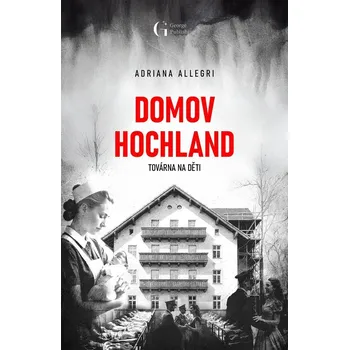 Domov Hochland: Továrna na děti -…