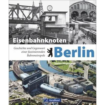 Eisenbahnknoten Berlin - Högemann, Stefan