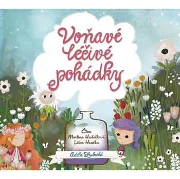 Voňavé léčivé pohádky - CDmp3 (Čte Martina Hudečková a Libor Hruška) - Adéla Zrubecká