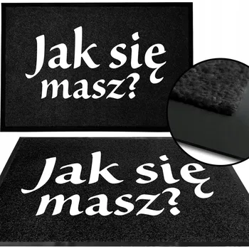 Rohožka VSTUPNÍ ROHOŽKA 40X60 ČERNÁ PŘED DVEŘE DO DOMU NÁPIS JAK SE MÁŠ? VZ