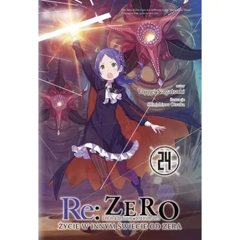 Re: Zero. Życie w innym świecie od zera. Light Novel. Tom 24 - Nagatsuki, Tappei