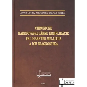 Chronické kardiovaskulárne komplikácie pri diabetes mellitus a ich diagnostika - Lepej, Ján; Lacko, Anton