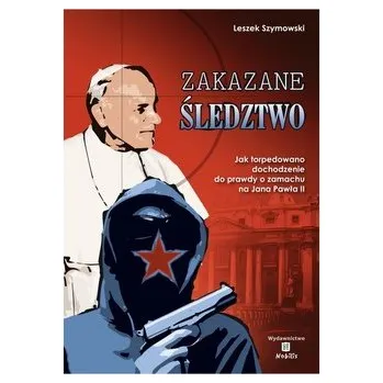 Zakazane śledztwo - Szymowski Leszek