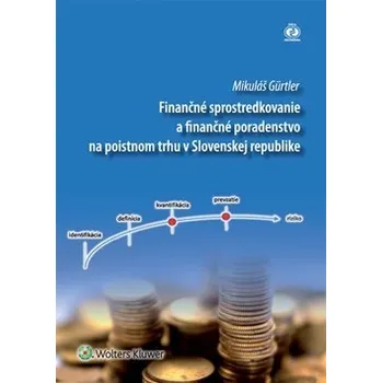 Finančné sprostredkovanie a finančné poradenstvo na poistnom trhu - Mikuláš Gurtler