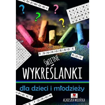 Świetne wykreślanki dla dzieci i młodzieży - praca zbiorowa