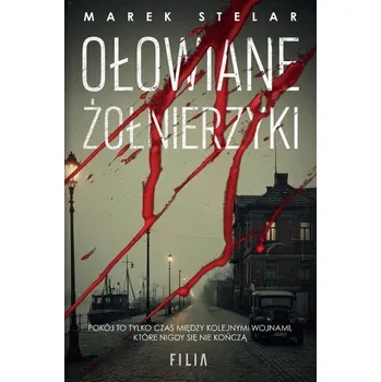 Ołowiane żołnierzyki - Marek Stelar