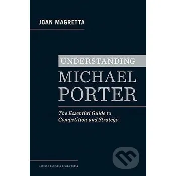 Cizojazyčná kniha Understanding Michael Porter - Joan Magretta
