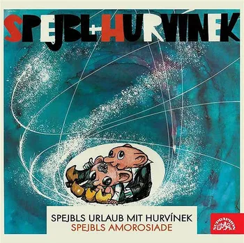 Spejbls Urlaub mit Hurvínek; Spejbls Amorosiade Audiokniha