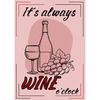 Plechová cedule Plechová retro cedule - It´s always wine Provedení: Hliník: 30 x 20 cm