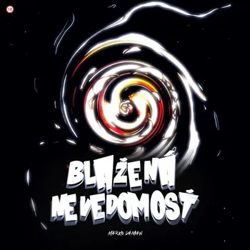 Zahraniční hudba Marko Damian: Blažená Nevedomosť - CD