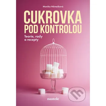 Kniha Cukrovka pod kontrolou - Monika Němečková nastole