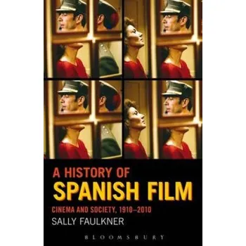 Cizojazyčná kniha History of Spanish Film – Sally Faulkner (EN)