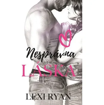 Nesprávna láska - Lexi Ryanová