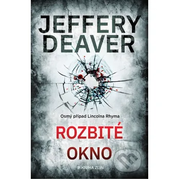 Kniha Rozbité okno - Jeffery Deaver Kniha Zlín