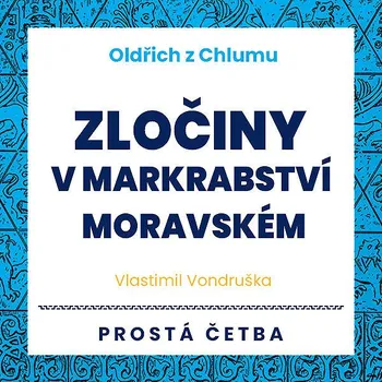 Oldřich z Chlumu - Zločiny v Markrabství moravském Audiokniha