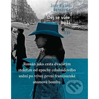 Kniha Děj se vůle boží - Jean-Michel Guenassia Argo