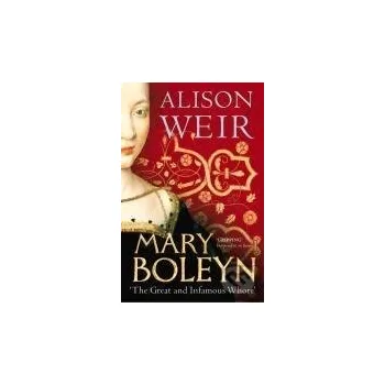 Beletrie pro dospělé Mary Boleyn - Alison Weir Vintage