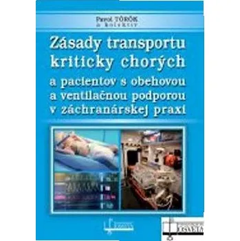 Zásady transportu kriticky chorých a pacientov s obehovou a ventilačnou podporou Kniha