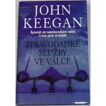 Keegan John - Zpravodajské služby ve válce