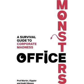 Office Monsters: A survival guide to corporate madness - Eppler, Martin a Hinnen, Andri