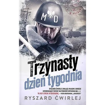 Trzynasty dzień tygodnia w.2 - Ćwirlej Ryszard