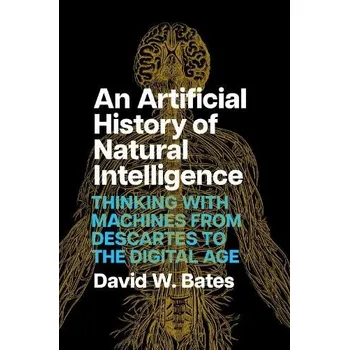 Cizojazyčná kniha Artificial History of Natural Intelligence - Bates, David W.