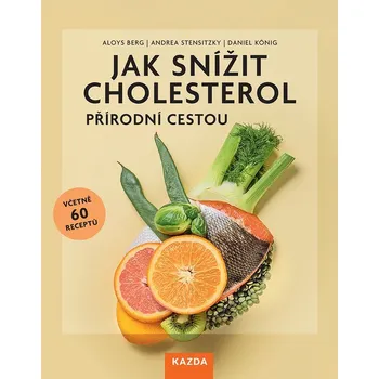 Jak snížit cholesterol přírodní cestou - Aloys Berg a kol. (2024, brožovaná), e-kniha