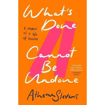 Učebnice What''s Done Cannot Be Undone - Stevens, Athena