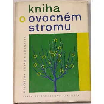 Literární biografie Vávra Miloslav - Kniha o ovocném stromu