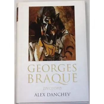 Literární biografie Danchev Alex - Georges Braque (životopis)