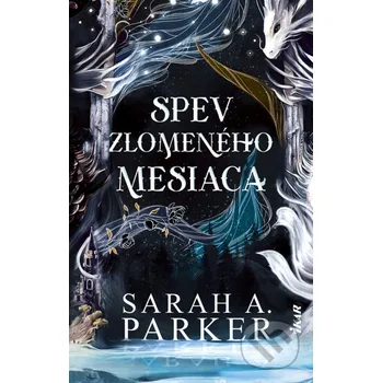 Kniha Spev zlomeného mesiaca - Sarah A. Parker Ikar