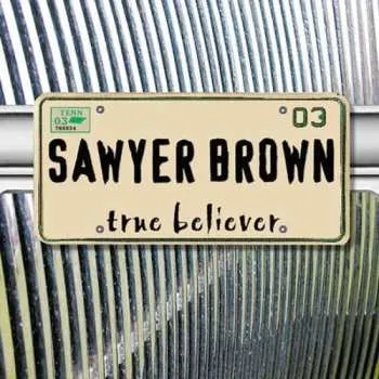 Zahraniční hudba CD Sawyer Brown: True Believer 2003