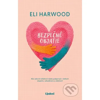 Kniha Bezpečné objatie - Eli Harwood Lindeni