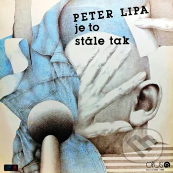 Česká hudba Peter Lipa: Je To Stále Tak - Peter Lipa Warner Music