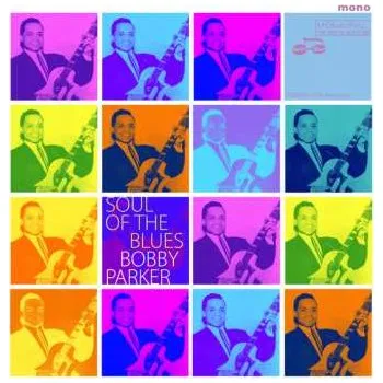 Zahraniční hudba LP Bobby Parker: Soul Of The Blues LTD 2020