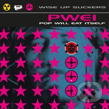 Zahraniční hudba Pop Will Eat Itself: Wise Up Suckers LP - Pop Will Eat Itself Music on Vinyl