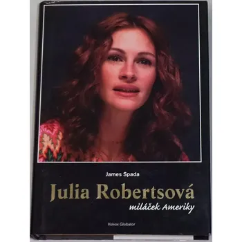 Literární biografie Spada James - Julia Robertsová miláček Ameriky