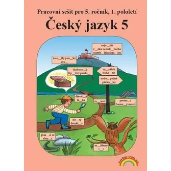 Český jazyk Český jazyk 5 – pracovní sešit 1. díl