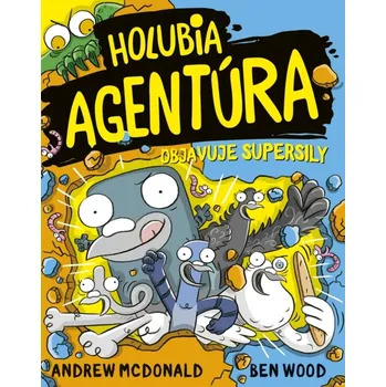 Holubia agentúra objavuje supersily - Andrew McDonald, Ben Wood