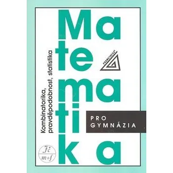 Slovník Matematika pro gymnázia Kombinatorika, pravděpodobnost, statistika - Emil Calda, Václav Dupač
