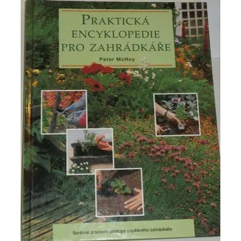 Encyklopedie McHoy Peter - Praktická encyklopedie pro zahrádkáře