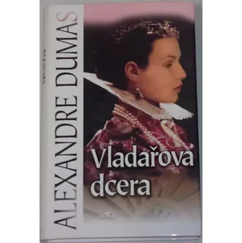 Dumas Alexandre - Vladařova dcera