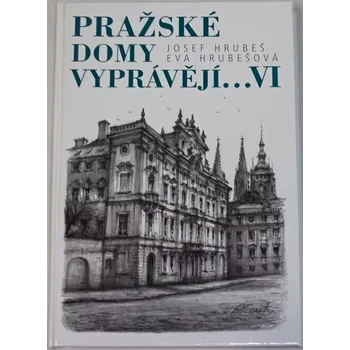 Literární biografie Hrubeš Josef, Hrubešová Eva - Pražské domy vyprávějí... VI.