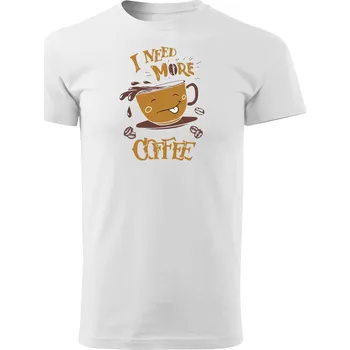 Pánské tričko Grooters Tričko pro milovníky kávy - I need more Coffee Velikost: XS