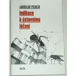 Pichlík Jaroslav - Indikace k ústavnímu léčení