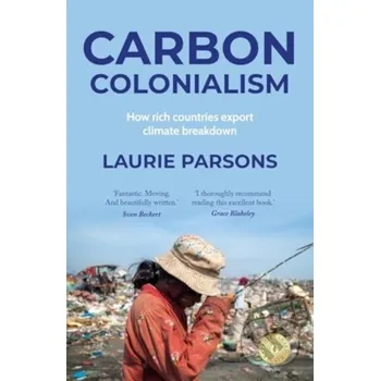 Carbon Colonialism - Laurie Parsons Manchester University Press