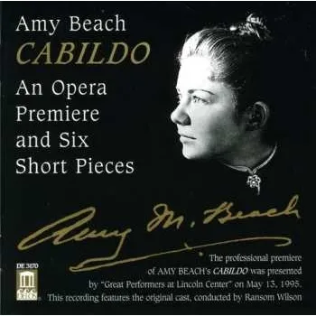 Zahraniční hudba CD Amy Marcy Cheney Beach: Cabildo (An Opera Premiere And Six Short Pieces) 2016