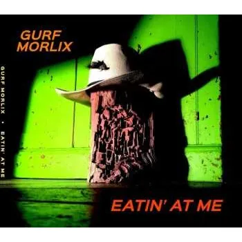 Zahraniční hudba CD Gurf Morlix: Eatin' At Me 2015